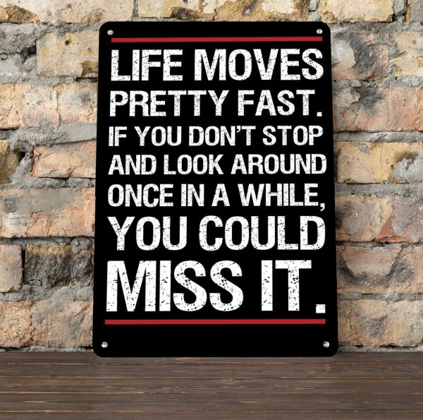 Life moves pretty fast | Quote Sign ferris bueller, movie quote A4 metal sign wall art - Image 2